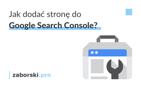 Jak dodać stronę do Google Search Console?